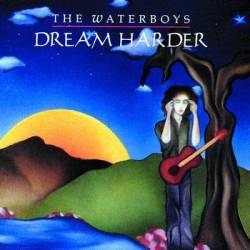 The Waterboys : Dream Harder